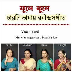 Phoole Phoole ( Rabindra Sangeet In Four Languages )